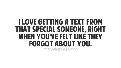 I love getting a text from that special someone I love getting a text from that special someone