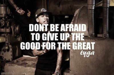 Give up good for great