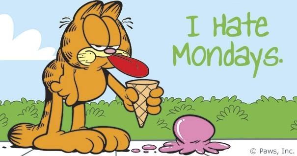 I hate Mondays