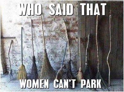 Who said that women can't park? Who said that women can't park?