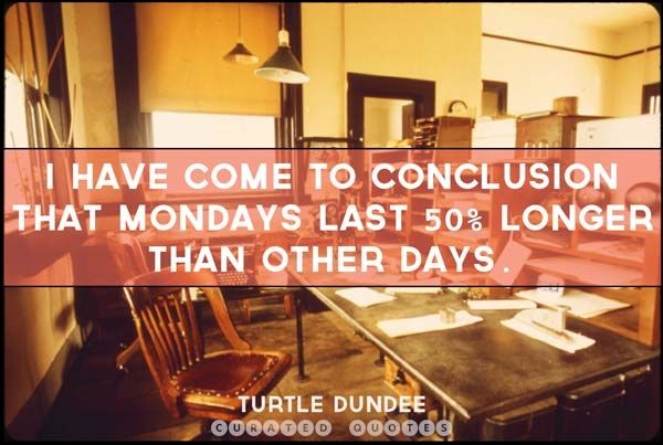 Mondays Mondays