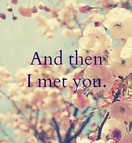 and then I met you and then I met you