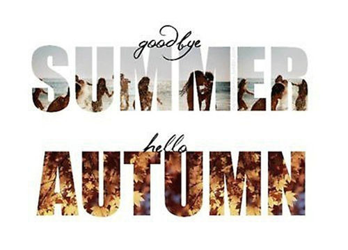 Goodbye summer, hello autumn