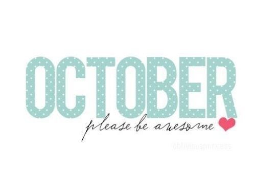 October please be awesome