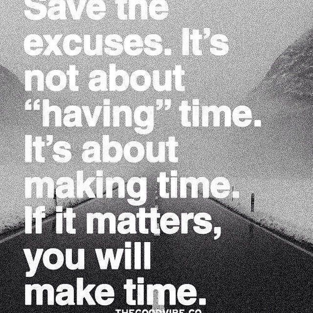 If it matters, you will make time
