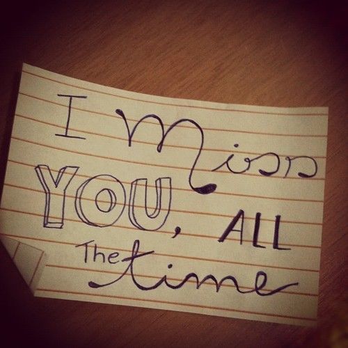 I miss you all the time