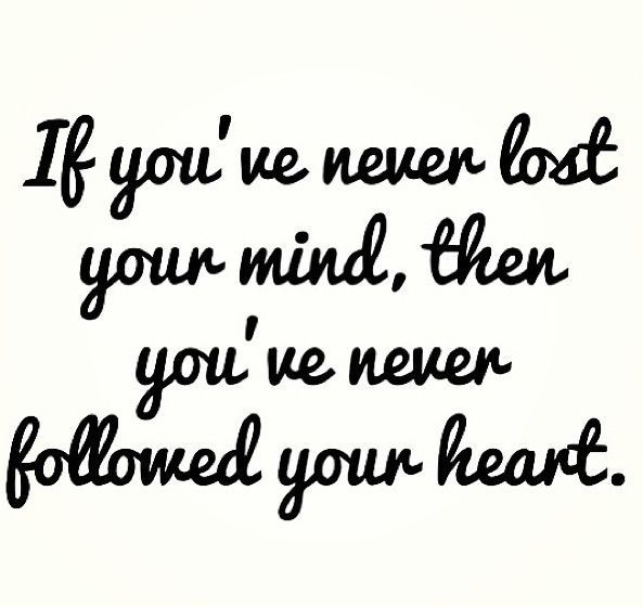 followed your heart