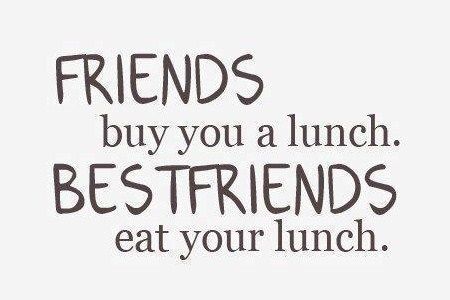 Best friends eat your lunch