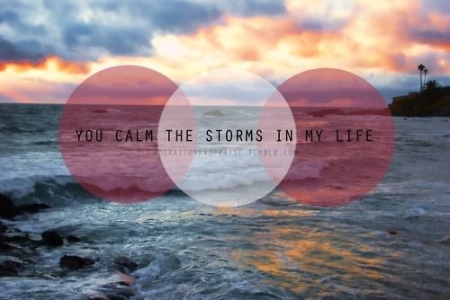 You calm the storms in my life You calm the storms in my life