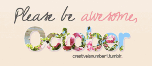 Please be awesome October