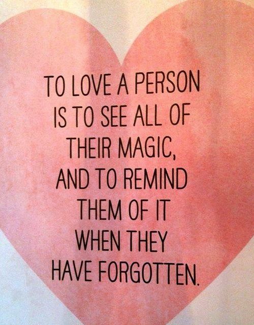 to love a person is to see all of their magic to love a person is to see all of their magic