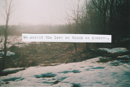 the love w think we deserve the love w think we deserve