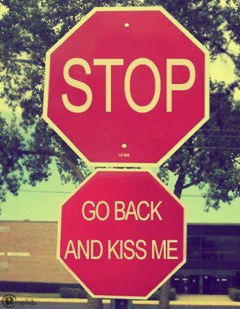 Go back and kiss me