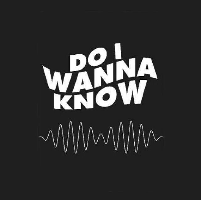 Do I Wanna Know