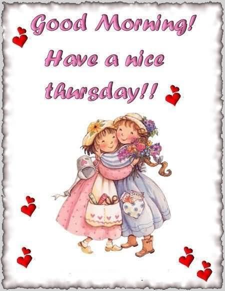 Good Morning Have a Nice Thursday Good Morning Have a Nice Thursday