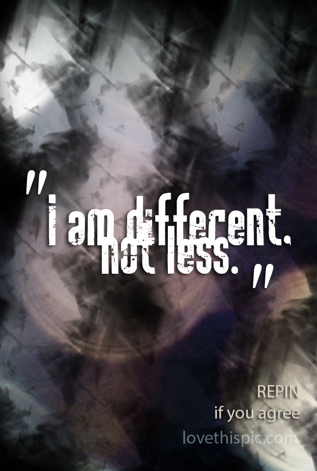 I am different, not less