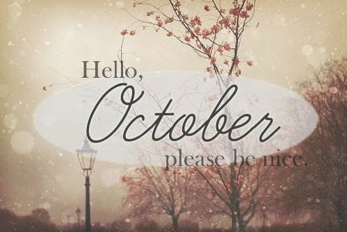 Hello October, please be good Hello October, please be good