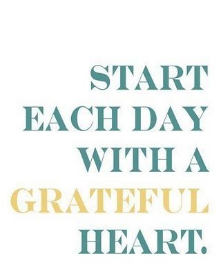 Start each day with a grateful heart