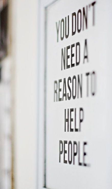 You dont need a reason to help people