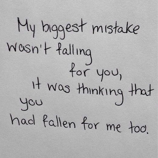 My biggest mistake wasn't falling for you My biggest mistake wasn't falling for you