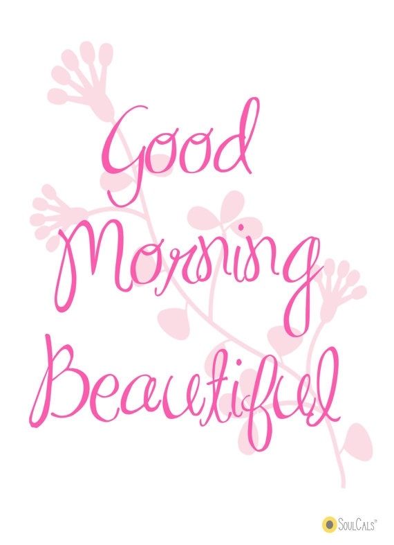 Good Morning Beautiful