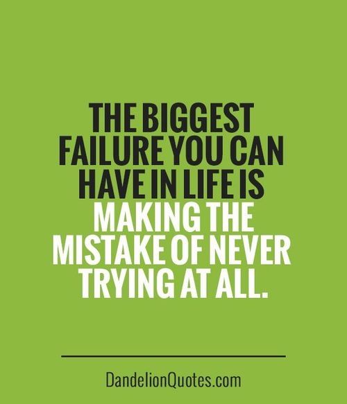 The mistake of never trying