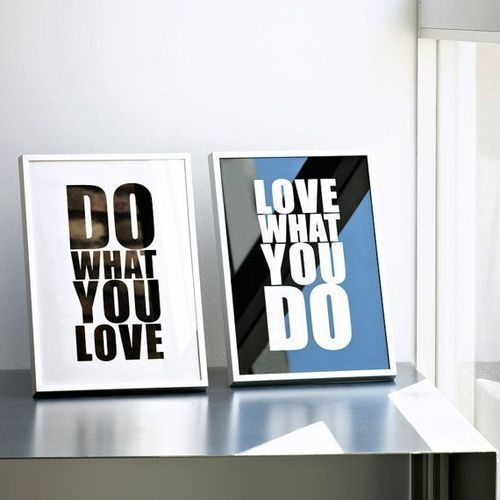 Do what you love, love what you do