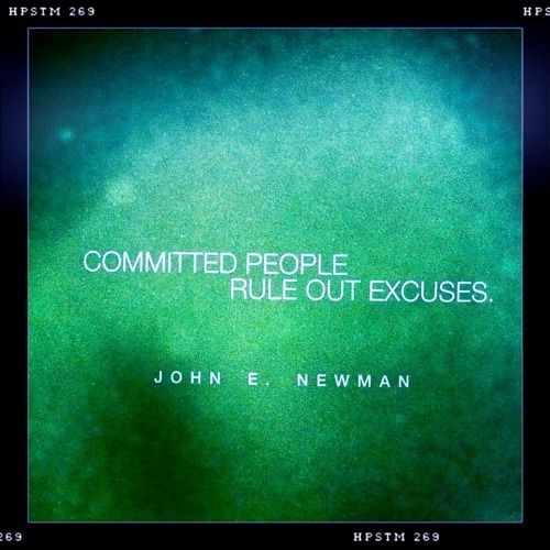 Committed people rule out excuses Committed people rule out excuses