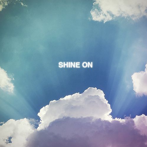 Shine on Shine on