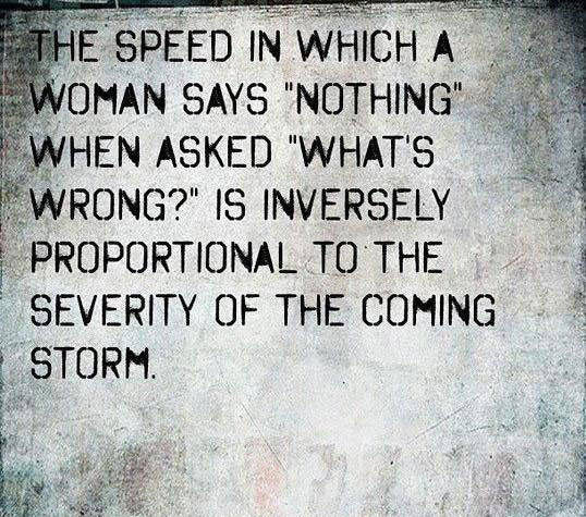 when a woman says nothings wrong when a woman says nothings wrong