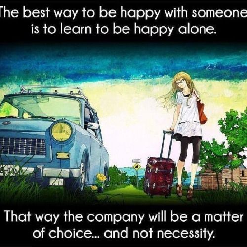 Learn to be happy alone Learn to be happy alone
