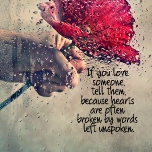 If you love someone, tell them If you love someone, tell them