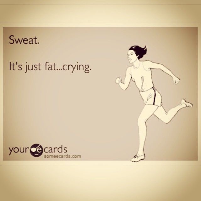 Sweat its just fat crying