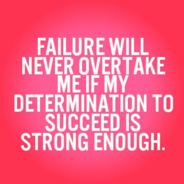 Failure will never overtake me