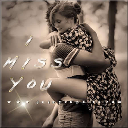 I miss you