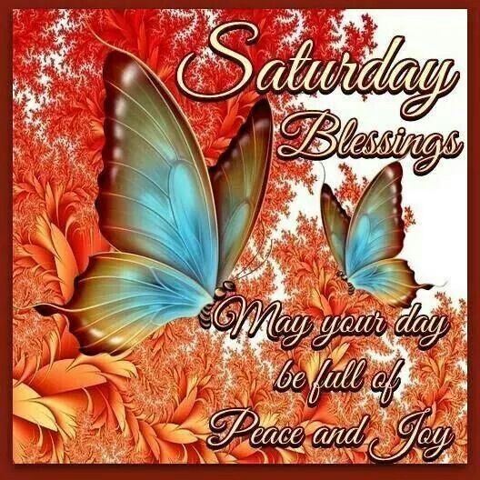 Saturday Blessings Saturday Blessings