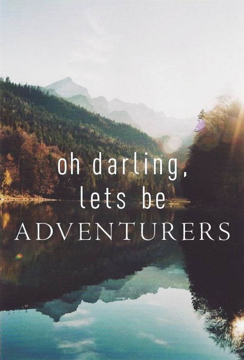 Lets be adventurers Lets be adventurers