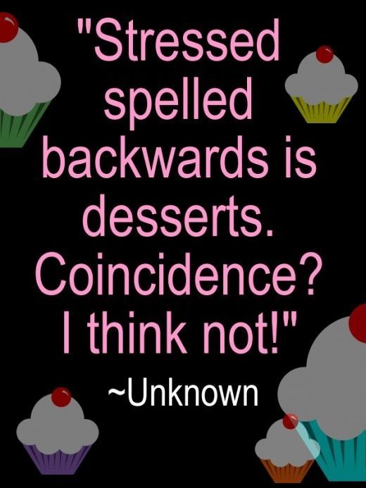 Stressed spelled backwards Stressed spelled backwards