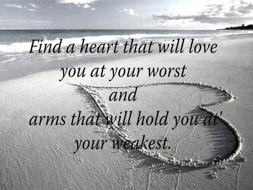 Love you at your worst and hold you at your weakest Love you at your worst and hold you at your weakest