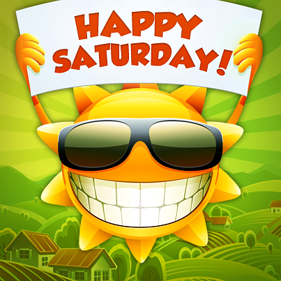 Happy Saturday