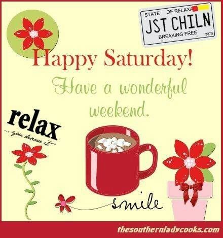 Happy Saturday Have a Wonderful Weekend Happy Saturday Have a Wonderful Weekend