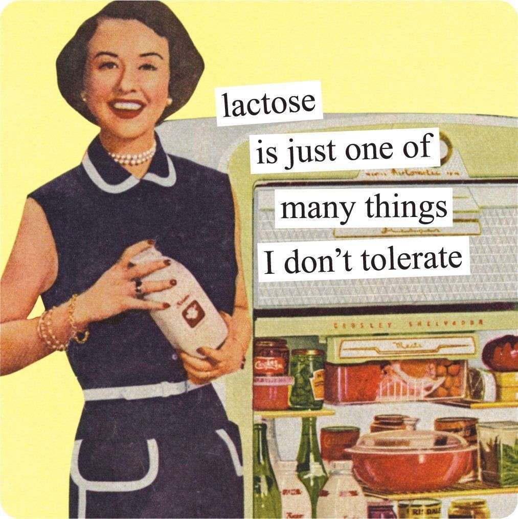 Lactose is just one of many things I don't tolerate Lactose is just one of many things I don't tolerate