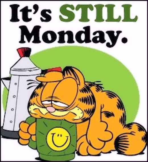 It's Still Monday