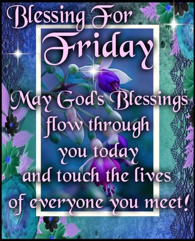 Blessings for Friday Blessings for Friday