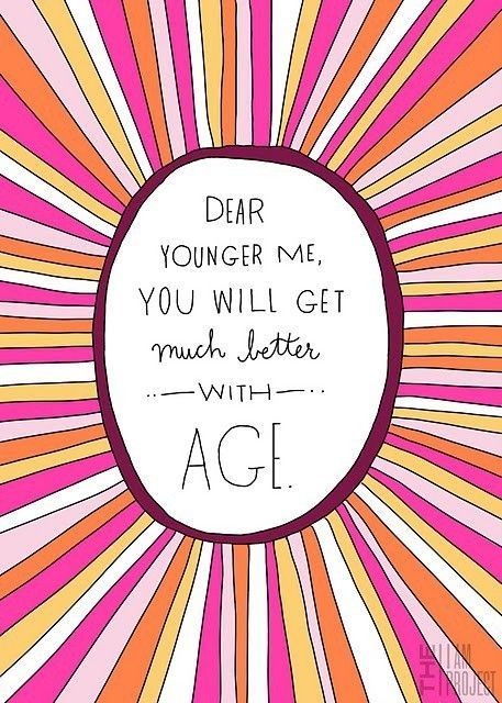 You will get much better with age