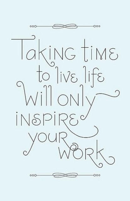 Taking time to live life Taking time to live life