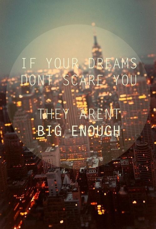 If your dreams dont scare you If your dreams dont scare you
