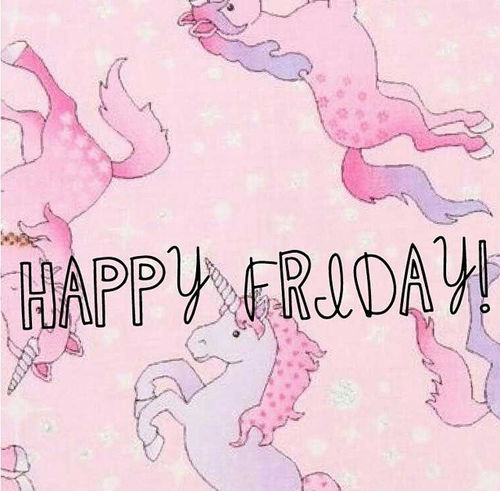 Happy Friday Happy Friday