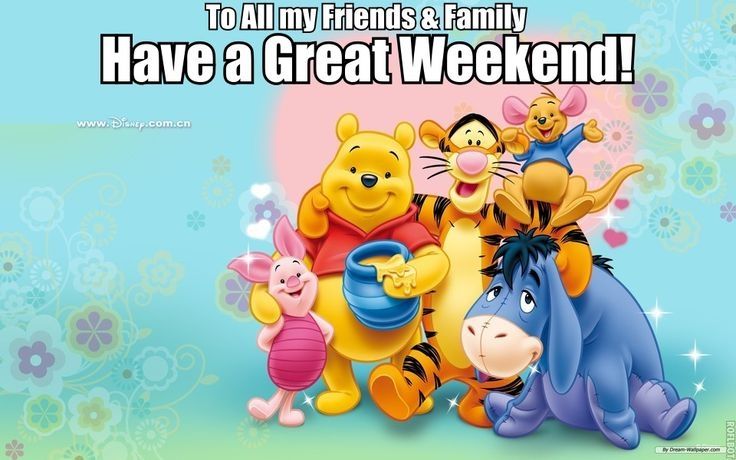 Have a great weekend Have a great weekend