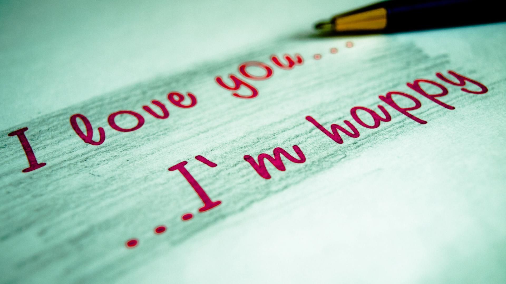 I love you, Im happy